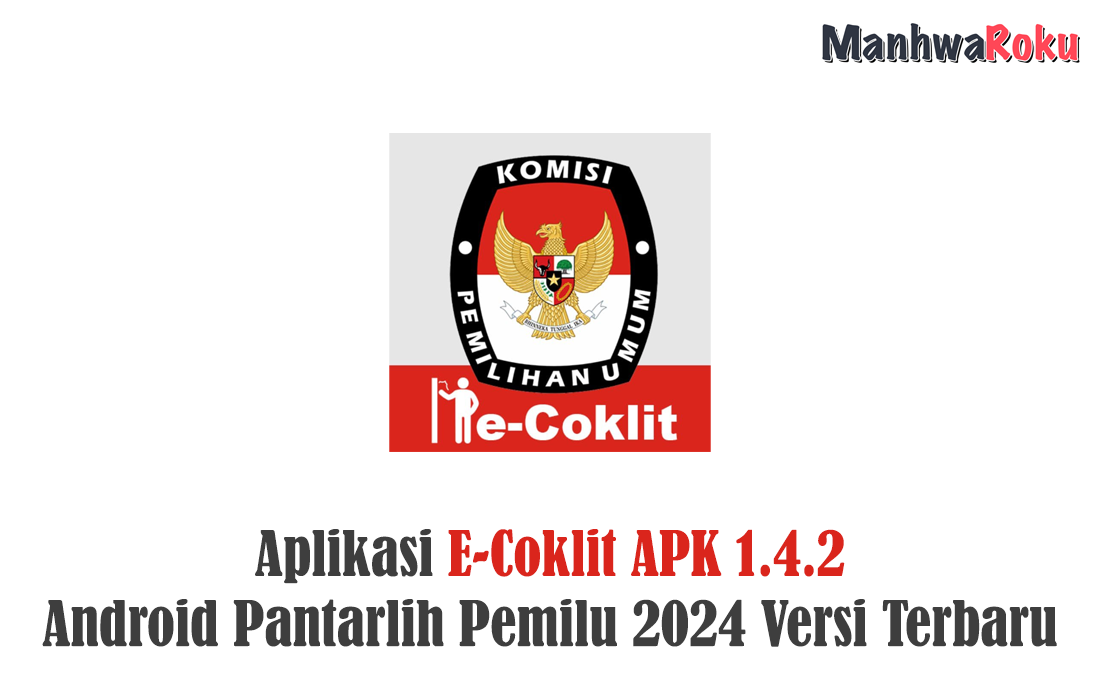 Aplikasi E-Coklit APK 1.4.2 Android Pantarlih Pemilu 2024 Versi Terbaru