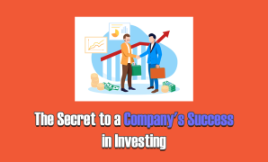The Secret to a Company's Success in Investing