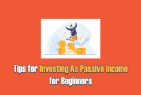Tips for Investing As Passive Income for Beginners